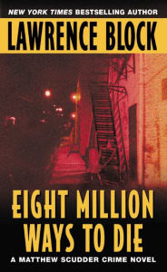 Eight Million Ways to Die (Matthew Scudder Series #5)