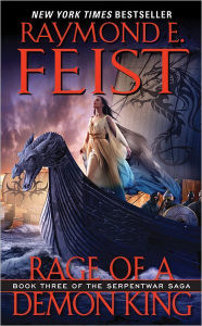 Title: Rage of a Demon King (Serpentwar Saga Series #3), Author: Raymond E. Feist