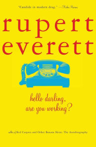 Title: Hello, Darling, Are You Working?, Author: Rupert Everett