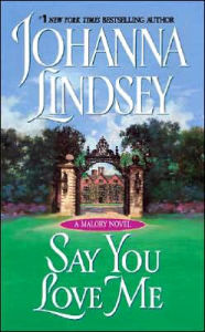 Title: Say You Love Me (Malory-Anderson Family Series #5), Author: Johanna Lindsey