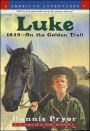 Luke: 1849 - On the Golden Trail