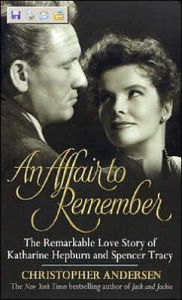 Affair to Remember: The Remarkable Love Story of Katharine Helpburn and Spencer Tracy