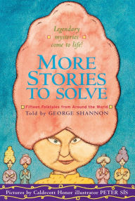 Title: More Stories to Solve: Fifteen Folktales from Around the World, Author: George Shannon