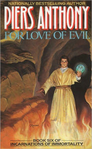 Title: For Love of Evil (Incarnations of Immortality #6), Author: Piers Anthony