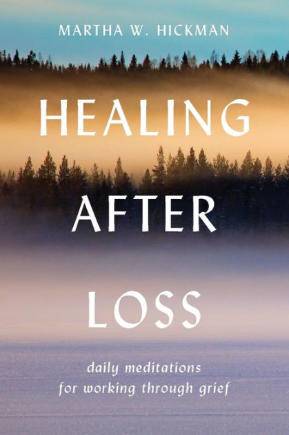 Healing After Loss: Daily Meditations For Working Through Grief [eBook]