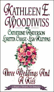 Title: Three Weddings and a Kiss, Author: Kathleen E. Woodiwiss