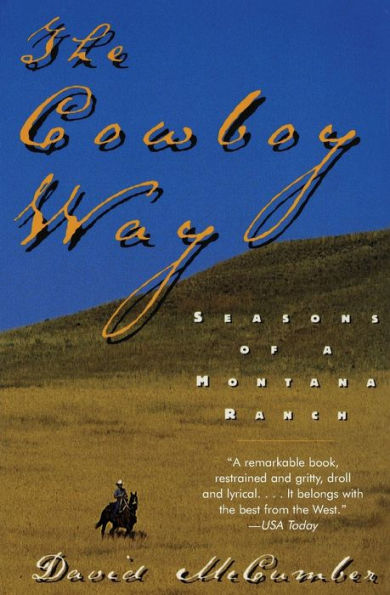 The Cowboy Way: Seasons of a Montana Ranch