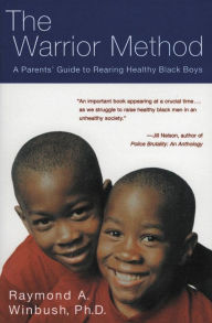 Warrior Method: A Parent's Guide to Rearing Healthy Black Boys