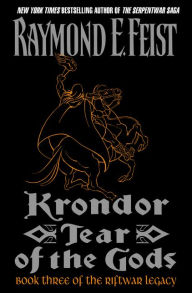 Title: Krondor: Tear of the Gods (Riftwar Legacy Series #3), Author: Raymond E. Feist
