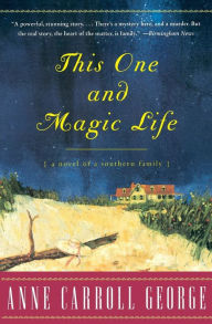 This One and Magic Life: A Novel of a Southern Family