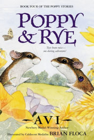 Title: Poppy and Rye (Poppy Stories #4), Author: Avi