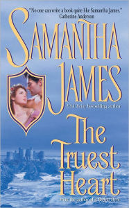 Title: The Truest Heart, Author: Samantha James