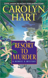 Title: Resort to Murder (Henrie O Series #6), Author: Carolyn G. Hart