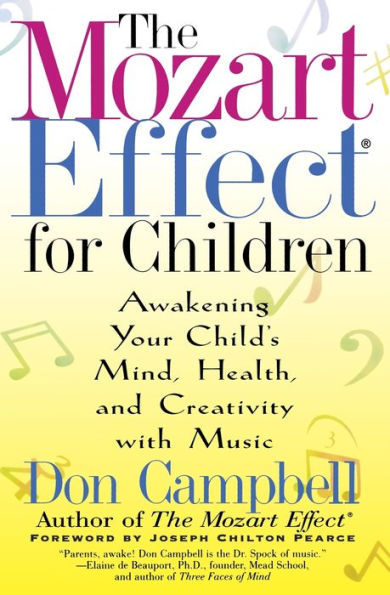 The Mozart Effect for Children: Awakening Your Child's Mind, Health, and Creativity with Music