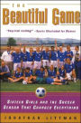 The Beautiful Game: Sixteen Girls and the Soccer Season That Changed Everything