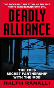 Deadly Alliance: The FBI's Secret Partnership With the Mob