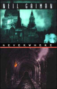 Title: Neverwhere, Author: Neil Gaiman