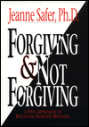 Forgiving and Not Forgiving: Why Sometimes It's Better Not to Forgive