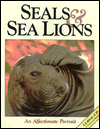 Seals and Sea Lions: An Affectionate Portrait