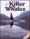 A Pod of Killer Whales: The Mysterious and Beautiful Life of the Orca