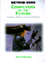 Computers of the Future: Intelligent Machines and Virtual Reality