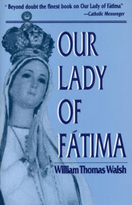 Title: Our Lady of Fatima, Author: William T. Walsh