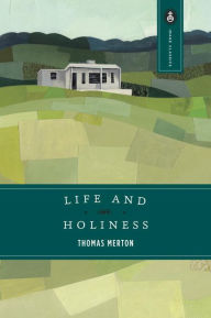 Title: Life and Holiness, Author: Thomas Merton