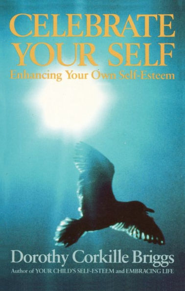 Celebrate Yourself: Enhancing Your Own Self-Esteem