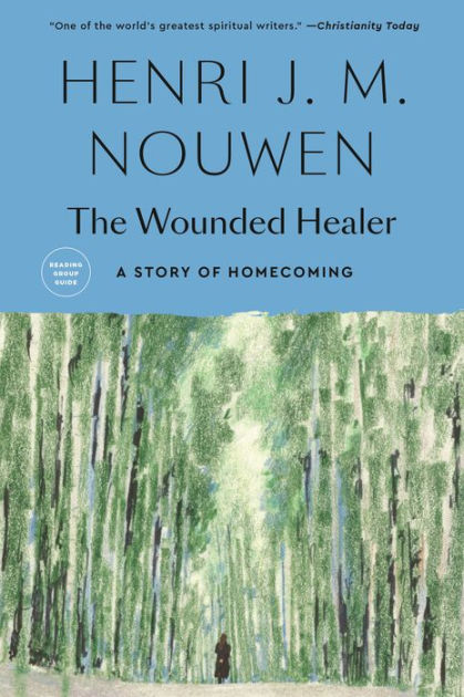 The Wounded Healer: Ministry In Contemporary Society By Henri J. M ...