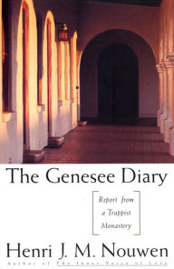 Title: The Genesee Diary: Report from a Trappist Monastery, Author: Henri J. M. Nouwen