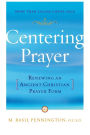 Centering Prayer: Renewing an Ancient Christian Prayer Form