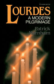 Title: Lourdes: A Modern Pilgrimage, Author: Patrick Marnham