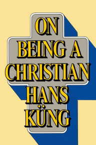 Title: On Being a Christian, Author: Hans Kung