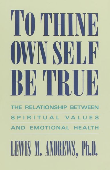 To Thine Own Self Be True: The Relationship Between Spiritual Values and Emotional Health