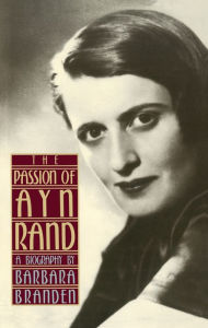 Title: The Passion of Ayn Rand: A Biography, Author: Barbara Branden