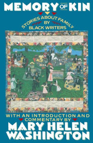Title: Memory of Kin: Stories About Family by Black Writers, Author: Mary Helen Washington