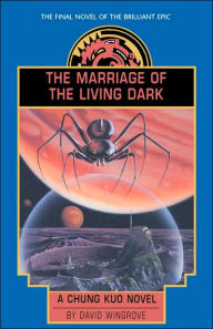 Marriage of the Living Dark (Chung Kuo # 8)
