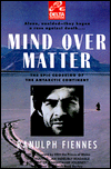 Mind over Matter: The Epic Crossing of the Antarctic Continent