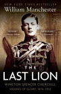 The Last Lion: Winston Spencer Churchill, Volume 1: Visions of Glory, 1874-1932