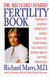 Dr. Richard Marrs' Fertility Book: America's Leading Fertility Expert Tells You Everything You Need to Know About Getting Pregnant