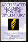 Accelerated Learning for the 21st Century: The Six-Step Plan to Unlock Your Master-Mind