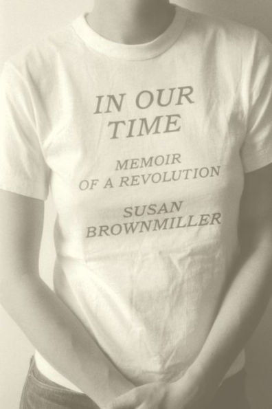 In Our Time: Memoir of a Revolution