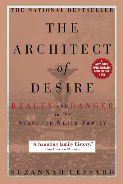 The Architect of Desire: Beauty and Danger in the Stanford White Family