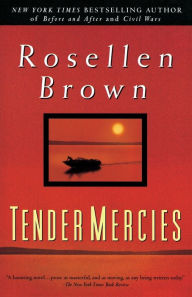 Title: Tender Mercies: A Novel, Author: Rosellen Brown