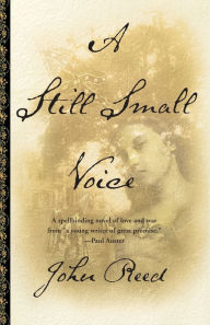 Title: A Still Small Voice: A Novel, Author: John Reed