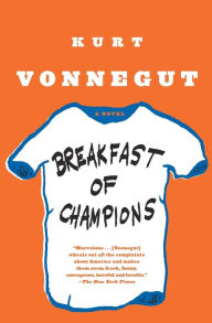 Title: Breakfast of Champions, or Goodbye Blue Monday, Author: Kurt Vonnegut