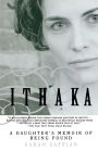 Ithaka: A Daughter's Memoir of Being Found