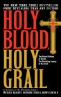 Holy Blood, Holy Grail: The Secret History of Christ. The Shocking Legacy of the Grail