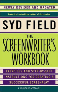 Title: The Screenwriter's Workbook: Exercises and Step-by-Step Instructions for Creating a Successful Screenplay (Revised Edition), Author: Syd Field