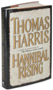 Title: Hannibal Rising (Hannibal Lecter Series #4), Author: Thomas Harris
